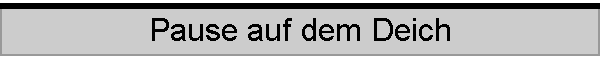 Pause auf dem Deich