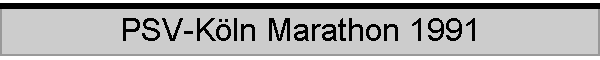 PSV-Kln Marathon 1991