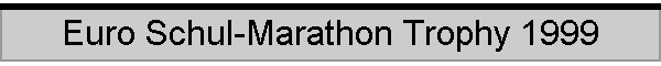 Euro Schul-Marathon Trophy 1999